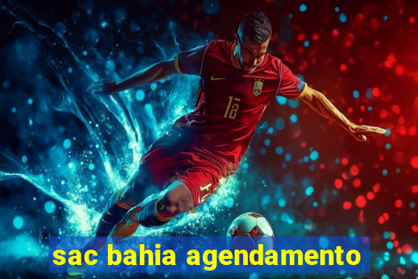 sac bahia agendamento